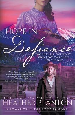 Hope in Defiance: A Christian Historical Romance Series - Heather Blanton - cover