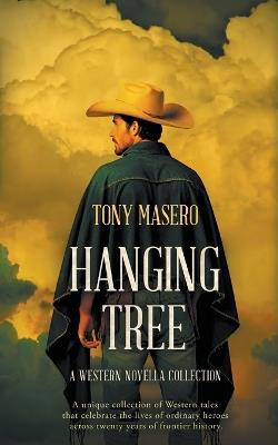 Hanging Tree: A Western Novella Collection - Tony Masero - cover