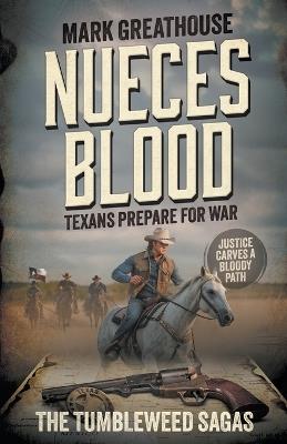 Nueces Blood: Texans Prepare for War (A Western Adventure Series - Mark Greathouse - cover