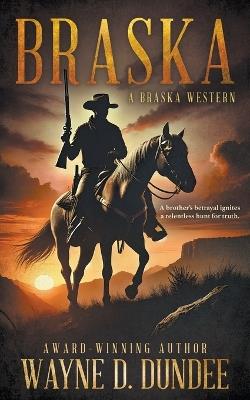 Braska: A Traditional Western Adventure Series - Wayne D Dundee - cover