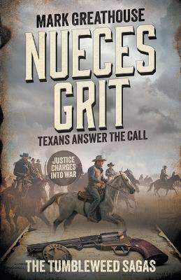 Nueces Grit: Texans Answer the Call (A Western Adventure Series) - Mark Greathouse - cover