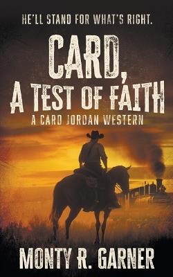 Card, A Test of Faith: A Classic Western Adventure - Monty R Garner - cover