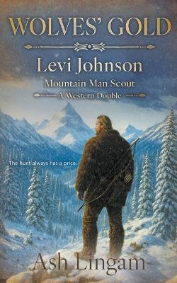 Wolves' Gold: A Western Double - Ash Lingam - cover