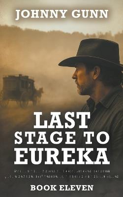 Last Stage to Eureka: A Terrence Corcoran Western - Johnny Gunn - cover
