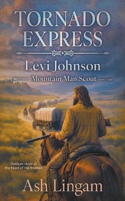 Tornado Express: A Western Series - Ash Lingam - cover