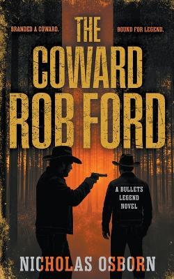 The Coward Rob Ford: A Contemporary Western Thriller Series - Nicholas Osborn - cover