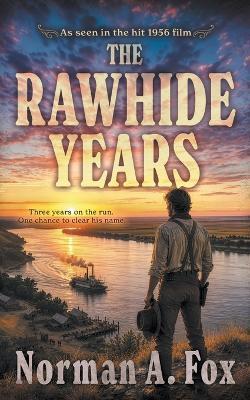 The Rawhide Years: A Classic Western - Norman A Fox - cover