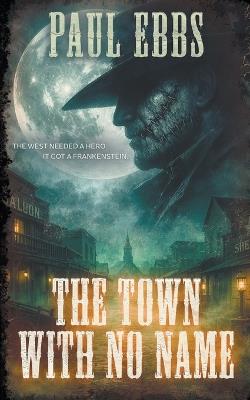 The Town With No Name - Paul Ebbs - cover
