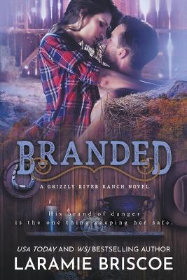 Branded: A Small Town Forced Proximity Western Romance - Laramie Briscoe - cover