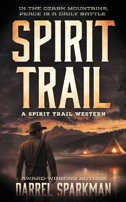 Spirit Trail: A Western Adventure - Darrel Sparkman - cover
