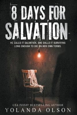 8 Days For Salvation: A Serial Killer Novella - Yolanda Olson - cover