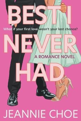 Best I Never Had: A Romance Novel - Jeannie Choe - cover
