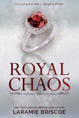 Royal Chaos: A Contemporary Royal Romance Novel - Laramie Briscoe - cover