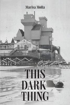 This Dark Thing - Marisa Moffa - cover
