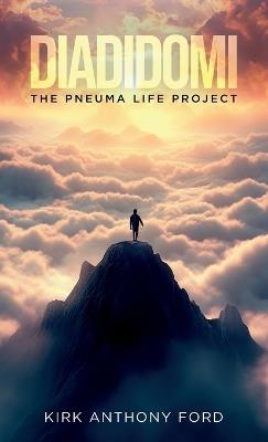 Diadidomi, The Pneuma Life Project - Kirk Anthony Ford - cover