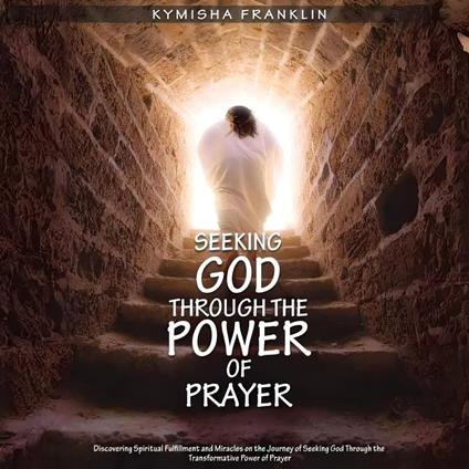 Seeking God through the Power of Prayer