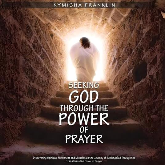Seeking God through the Power of Prayer