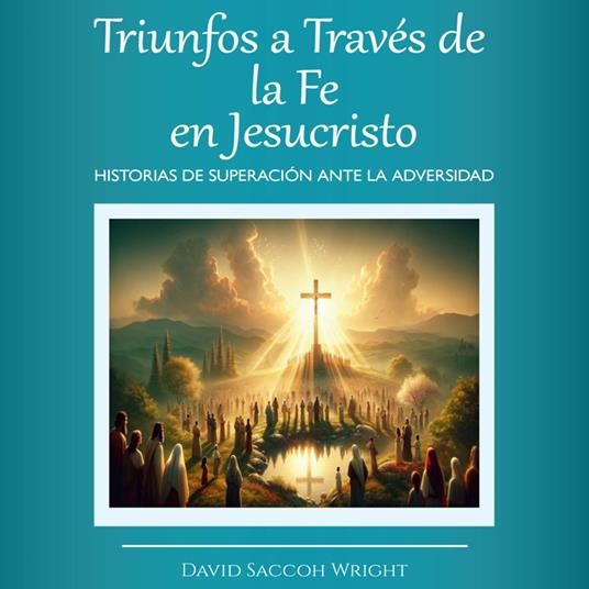 TRIUNFOS A TRAVÉS DE LA FE EN JESUCRISTO