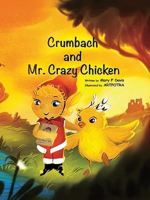 Crumbach and Mr. Crazy Chicken - Mary Davis - cover