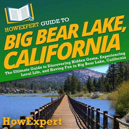 HowExpert Guide to Big Bear Lake, California