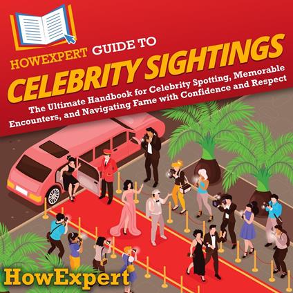 HowExpert Guide to Celebrity Sightings