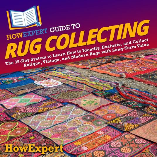 HowExpert Guide to Rug Collecting