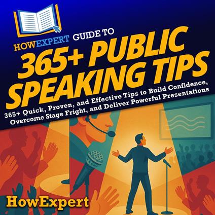 HowExpert Guide to 365+ Public Speaking Tips