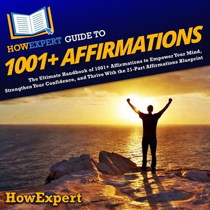 HowExpert Guide to 1001+ Affirmations