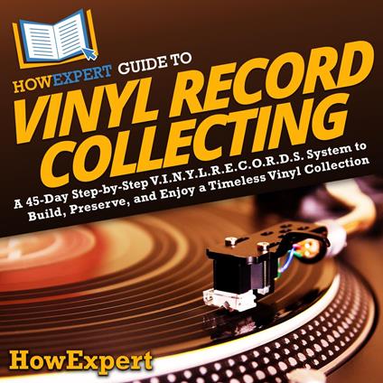 HowExpert Guide to Vinyl Record Collecting