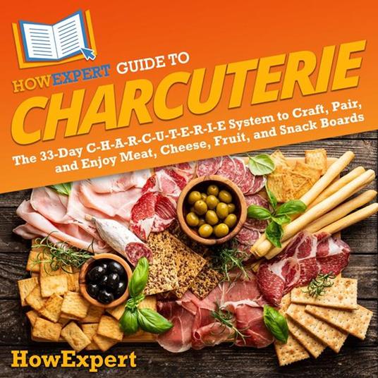 HowExpert Guide to Charcuterie