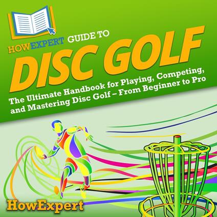 HowExpert Guide to Disc Golf