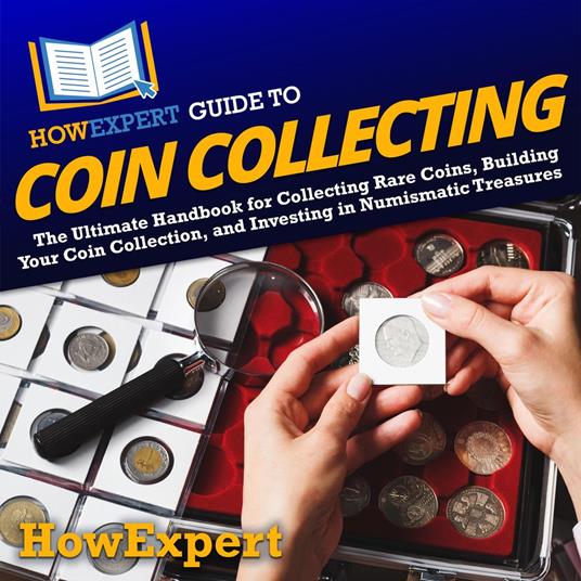 HowExpert Guide to Coin Collecting