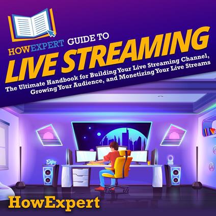HowExpert Guide to Live Streaming