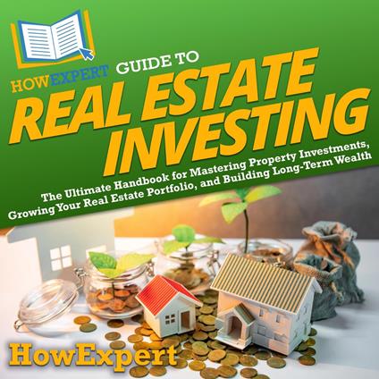 HowExpert Guide to Real Estate Investing