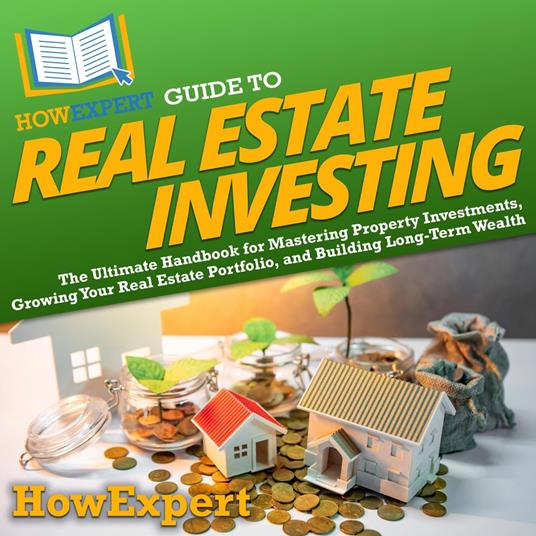 HowExpert Guide to Real Estate Investing