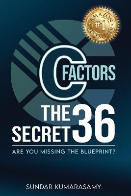C-Factors: The Secret 36 Are You Missing the Blueprint? - Sundar Kumarasamy - cover