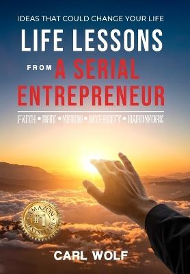Life Lessons From a Serial Entrepreneur - Carl Wolf - cover