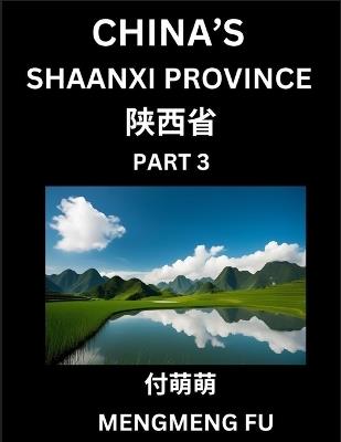 China's Shaanxi Province (Part 3)- Learn Chinese Characters, Words, Phrases with Chinese Names, Surnames and Geography, Books for Kids, Young and Adults, HSK All Levels to Understand Chinese Geographical Organization - Mengmeng Fu - cover