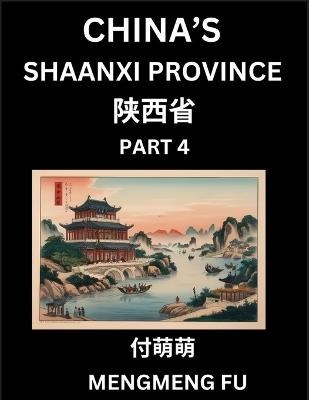 China's Shaanxi Province (Part 4)- Learn Chinese Characters, Words, Phrases with Chinese Names, Surnames and Geography, Books for Kids, Young and Adults, HSK All Levels to Understand Chinese Geographical Organization - Mengmeng Fu - cover