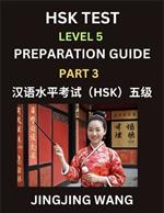 HSK Test Level 5 Course Preparation Guide (Part 3)- A Beginner's Course Study Material to Self-learn Mandarin Chinese Characters, Words, Example Sentences, Vocabulary, Essays and Stories to Pass Hanyu Shuiping Kaoshi, Easy Lessons, Books for HSK All Levels