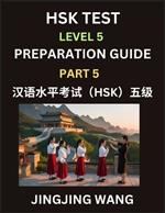 HSK Test Level 5 Course Preparation Guide (Part 5)- A Beginner's Course Study Material to Self-learn Mandarin Chinese Characters, Words, Example Sentences, Vocabulary, Essays and Stories to Pass Hanyu Shuiping Kaoshi, Easy Lessons, Books for HSK All Levels