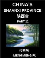 Discover China's Shaanxi Province (Part 11)- Self-learn Chinese Characters, Words, Phrases with Chinese Names, Surnames and Geography, Books for Kids, Young and Adults, HSK All Levels to Understand Chinese Geographical Organization