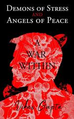 Demons of Stress and Angels of Peace