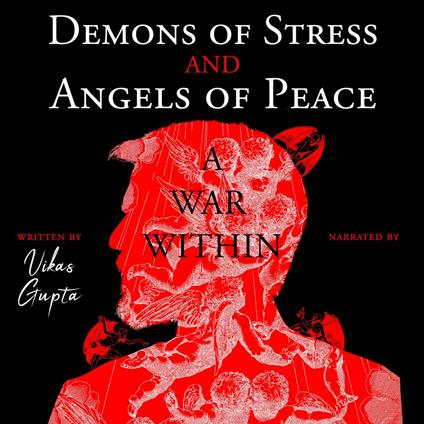 Demons of Stress and Angels of Peace