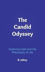 The Candid Odyssey: Exploring India and the Philosophy of Life