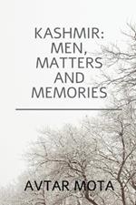 Kashmir: Men Matters and Memories