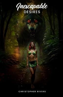 Inescapable Desires - Christopher Rivers - cover