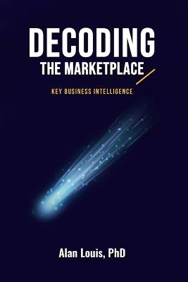 Decoding the Marketplace - Alan Louis - cover