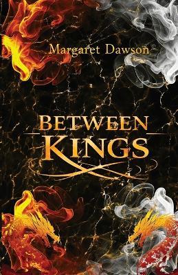 Between Kings - Margaret Dawson - cover