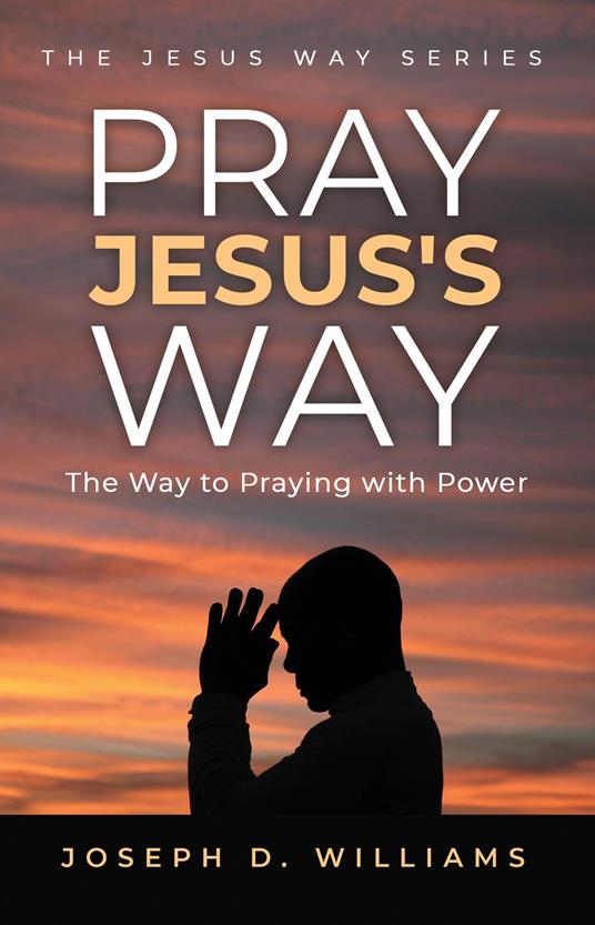 Pray Jesus's Way